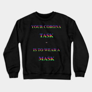 Corona Slogan - Your Corona Task Crewneck Sweatshirt